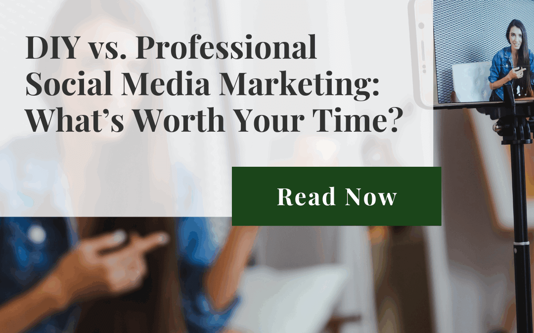 DIY vs. Professional Social Media Marketing: What’s Worth Your Time?