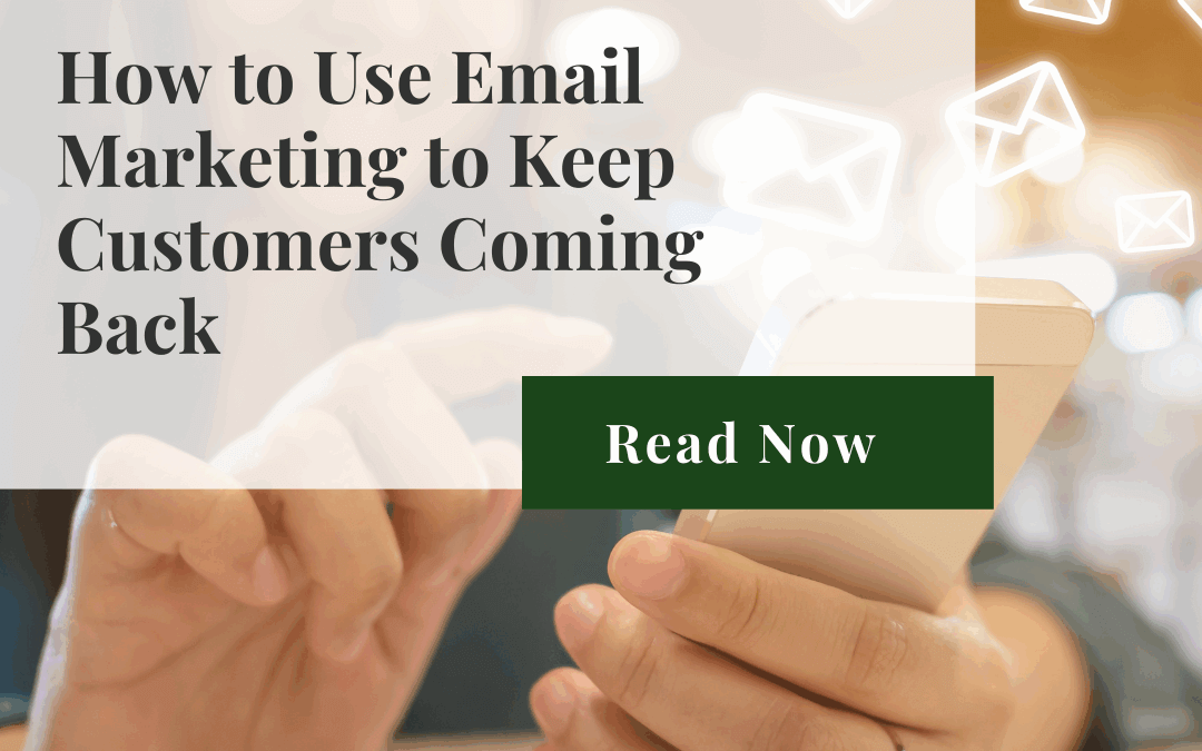 How to Use Email Marketing to Keep Customers Coming Back: Retention Strategies Using Newsletters and Funnels