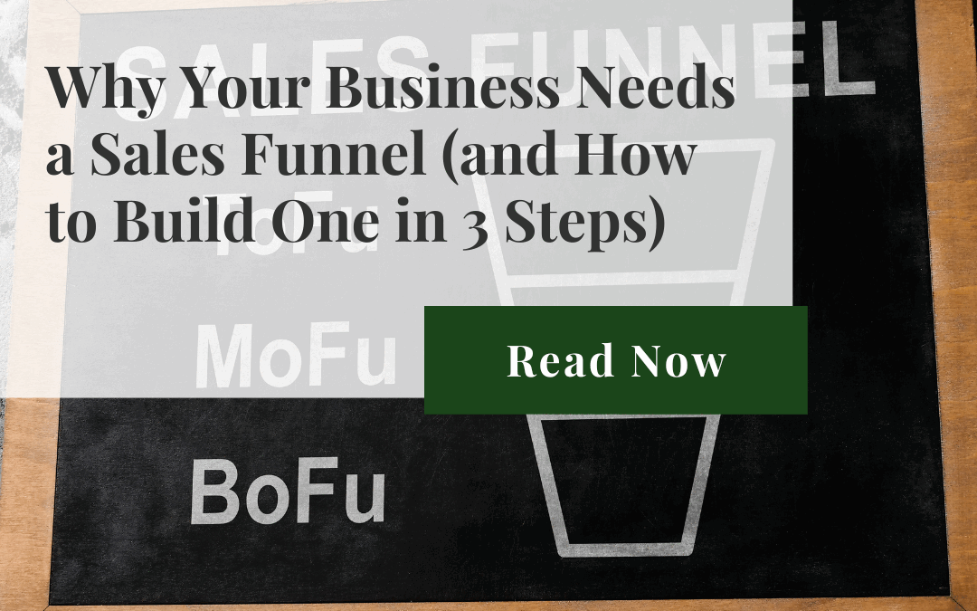Why Your Business Needs a Sales Funnel, and How to Build One in 3 Steps