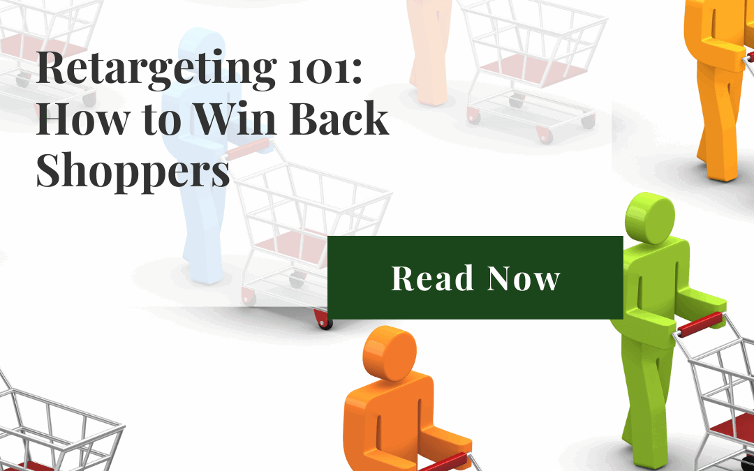 Retargeting 101: How to Bring Back Visitors Who Didn’t Buy