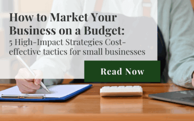 How to Market Your Business on a Budget: 5 High-Impact Strategies Cost-effective tactics for small businesses