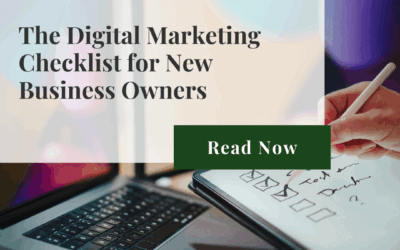 The Digital Marketing Checklist for New Business Owners: 5 Easy Steps to Build Your Online Presence