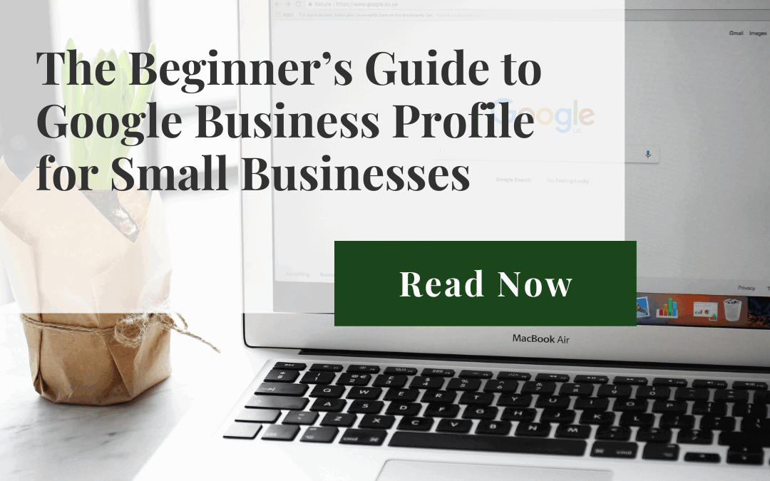 The Beginner’s Guide to Google Business Profile for Small Businesses