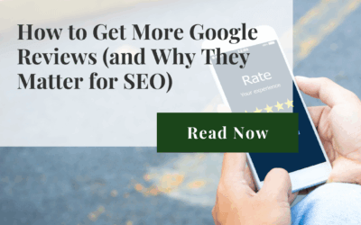How to Get More Google Reviews (and Why They Matter for SEO)