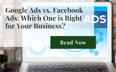 Google Ads vs. Facebook Ads: Which One Is Right for Your Business?