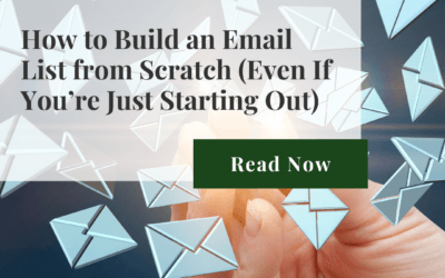 How to Build an Email List from Scratch (Even If You’re Just Starting Out)