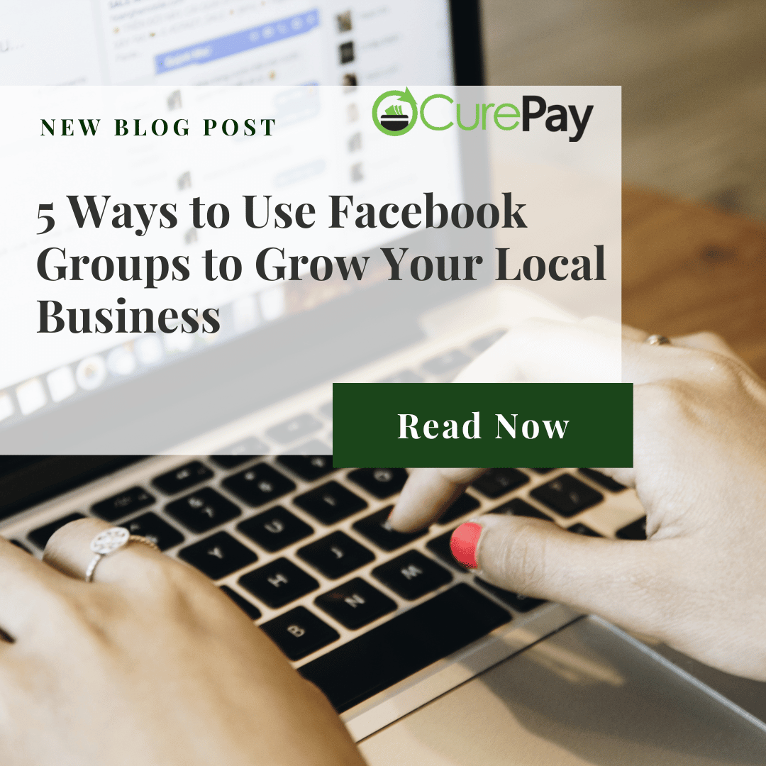 5 Ways to Use Facebook Groups to Grow Your Local Business | CurePay