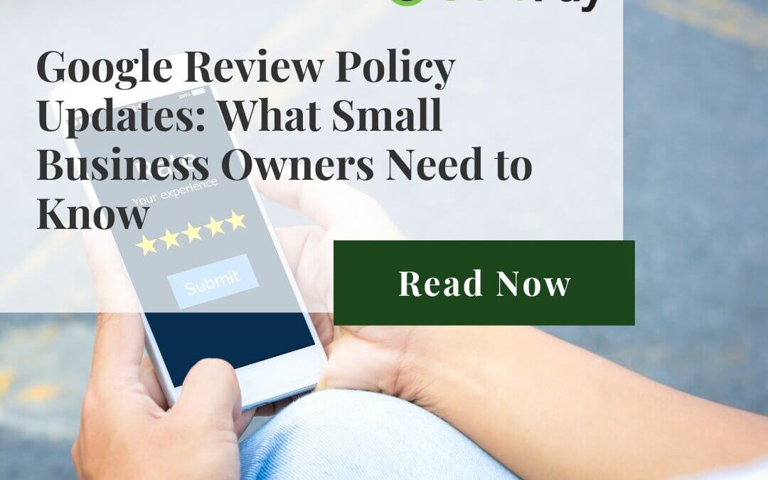 Google Review Policy Updates: What Small Business Owners Need to Know