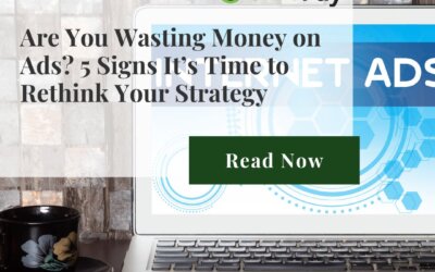 Are You Wasting Money on Ads? 5 Signs It’s Time to Rethink Your Strategy